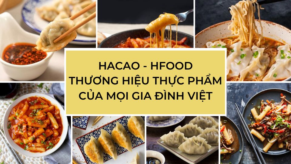 HACAO - HFOOD THƯƠNG HIỆU THỰC PHẨM CỦA MỌI GIA ĐÌNH VIỆT