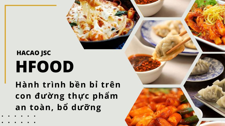 HACAO - HFOOD và hành trình bền bỉ trên con đường thực phẩm an toàn, bổ dưỡng