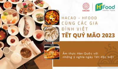 HACAO - HFOOD cùng các gia đình Việt đón Tết Quý Mão 2023