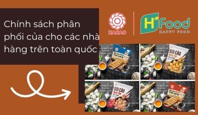 Chính sách phân phối của HACAO - HFOOD cho các nhà hàng trên toàn quốc